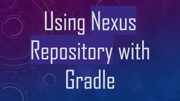 Using Nexus Repository with Gradle