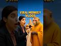 Monkey Vlog Banao, Viral Ho Jao! #shorts🐒😱