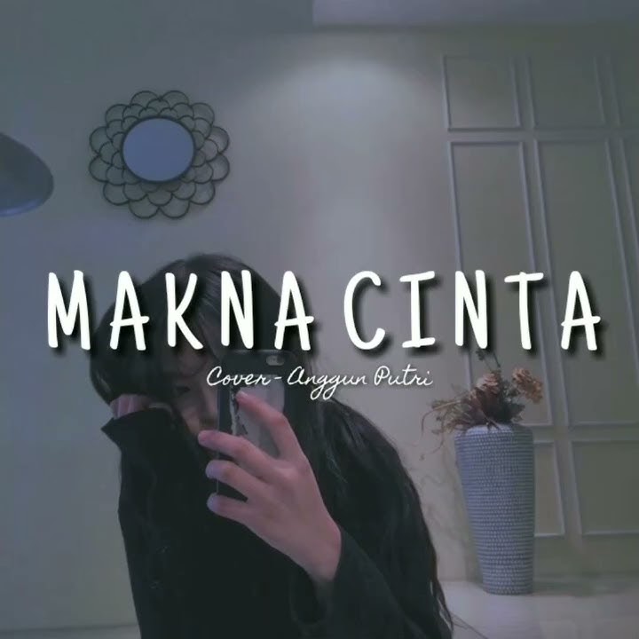 Rizky Febian ~ Makna Cinta - Cover by Anggun Putri || Story Wa ( Snapgram )