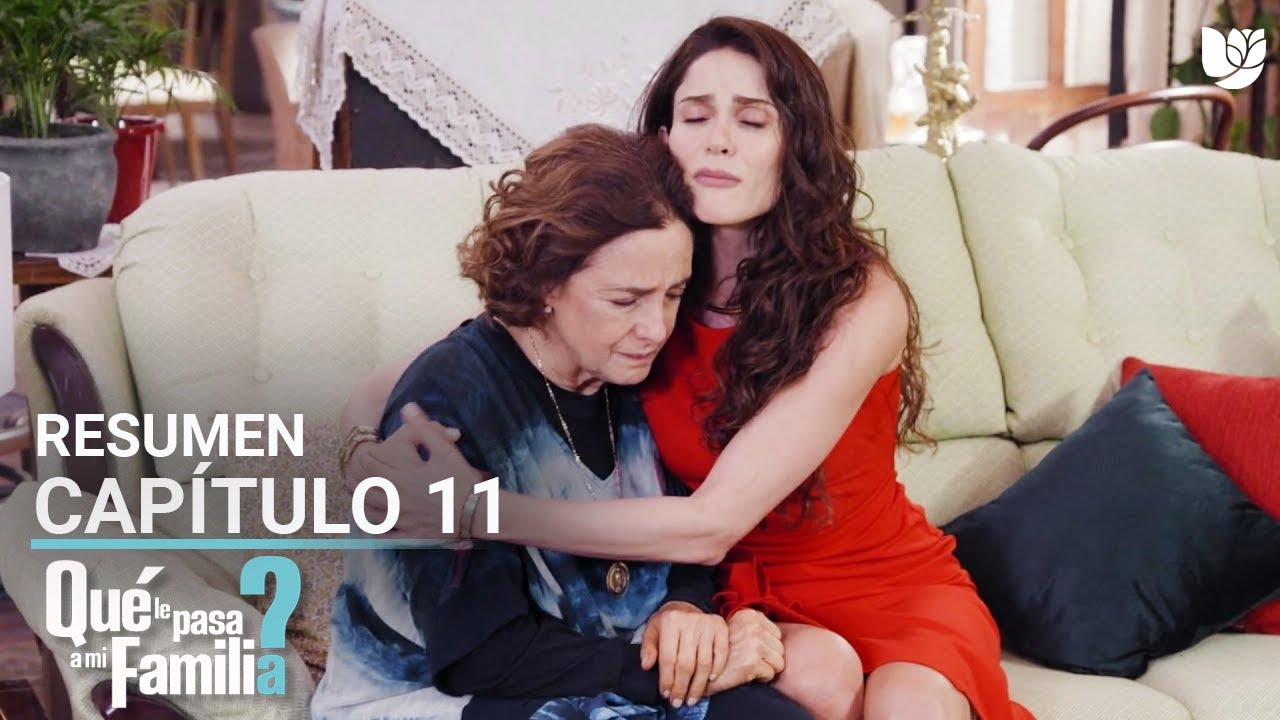 ¿Qué Le Pasa a Mi Familia? | Capítulo 11 - Resumen - YouTube