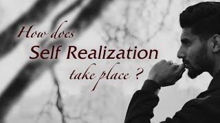 How does Self Realization take Place?