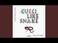 Gucci Like Snake (feat. KLY, Priddy Ugly & Wichi 1080)