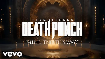 Five Finger Death Punch - M.I.N.E. (End This Way) - Official Lyric Video