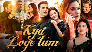 Kya Loge Tum Full Movie HD | Akshay Kumar | Amyra Dastur | BPraak | Review & Fact