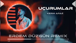 Kerim Araz & Yener Çevik - Uçurumlar ( Erdem Düzgün Remix )