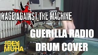 Guerrilla Radio by Rage Against The Machine DRUM COVER - JOEY MUHA