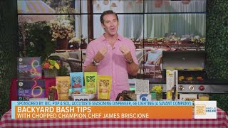 Backyard Bash Tips with Chopped Champion Chef James Briscione