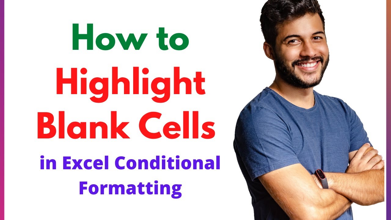 How to Highlight Blank Cells in Excel Conditional Formatting - YouTube
