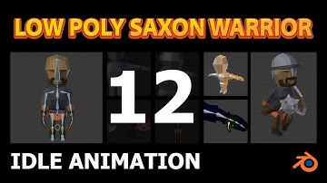 Blender LowPoly Tutorial - Saxon Warrior - Part 12 Idle Animation