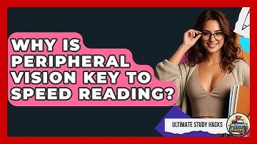 Why Is Peripheral Vision Key To Speed Reading? - Ultimate Study Hacks