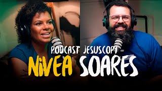 HISTÓRIA DE VIDA NÍVEA SOARES COM DOUGLAS GONÇALVES NO PODCAST JESUSCOPY #155