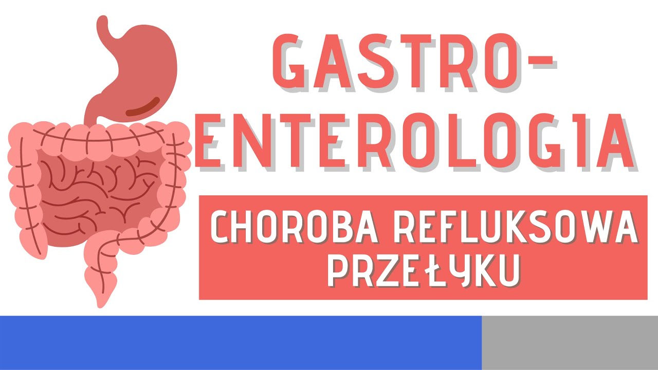 Choroba refluksowa przełyku — Transcript