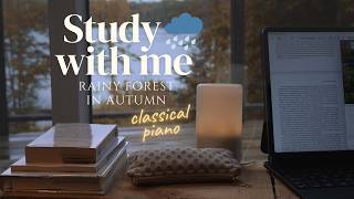 🍂 2-HOUR STUDY WITH ME 🌲 in Rainy Forest | 🎹 Classical Piano Music + 🌧️  Rain Sounds | Pomodoro 25/5