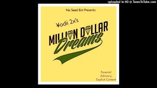 Yodi 2x's - Million Dollar Dreams