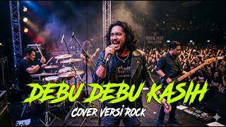SHAM VISA - DEBU DEBU KASIH | Cover Versi Rock Modern (LIRIK)