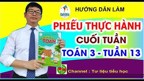 Giải bài tập toán cuối tuần lớp 3 tuần 13 năm 2024