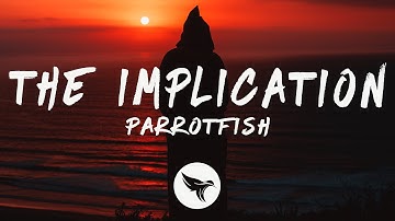 Parrotfish - The Implication (Lyrics)