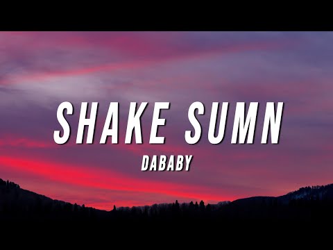 DaBaby – SHAKE SUMN (Lyrics)