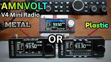 New AMNVOLT V4 Si4732. Metal verses Plastic version. What