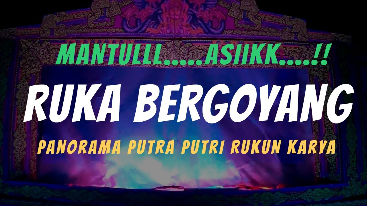 Ruka Bergoyang Panorama Pembukaan Estra Rukun Karya