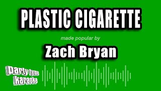 Zach Bryan - Plastic Cigarette (Karaoke Version)