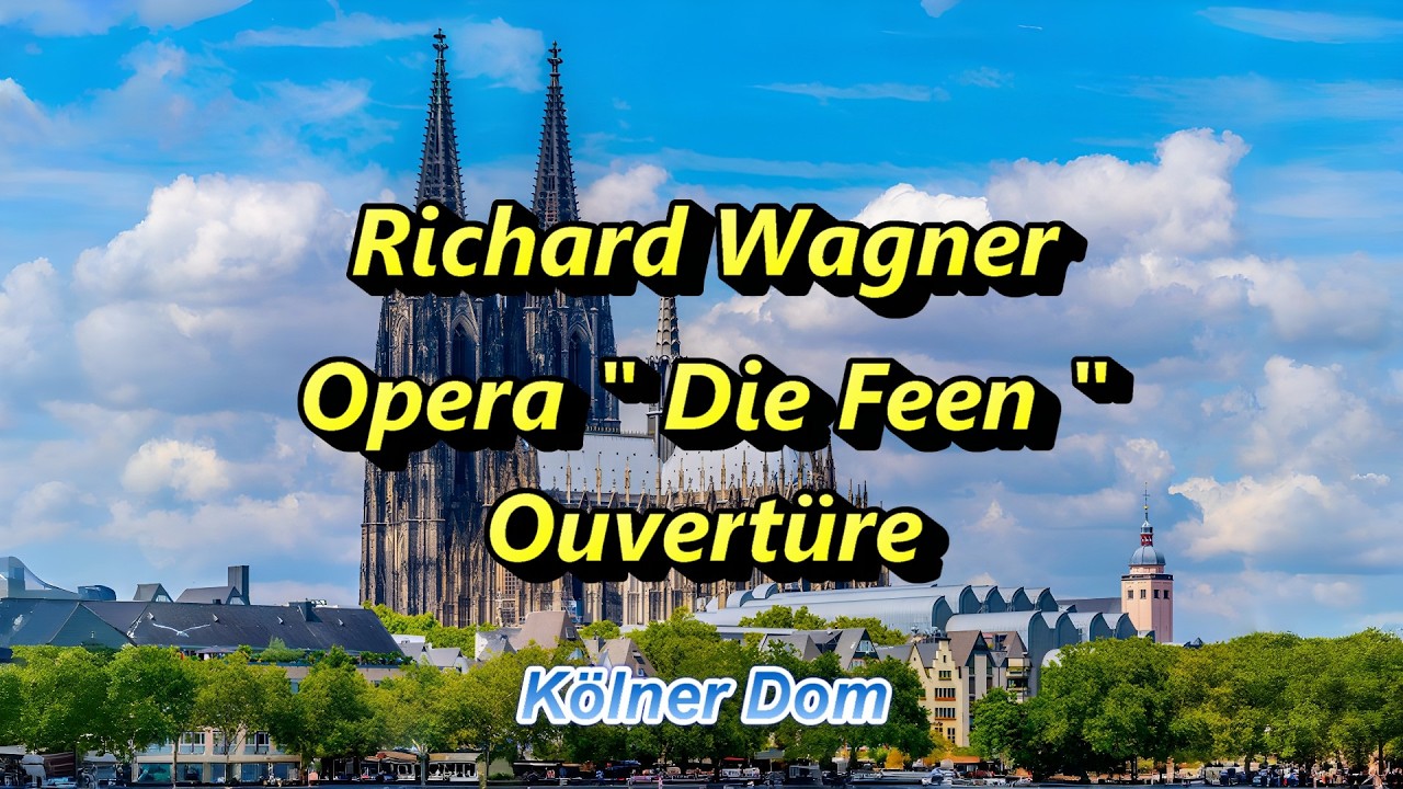 ワーグナー オペラ『妖精』～序曲 Richard Wagner Opera 