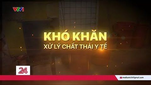 Khó khăn xử lý chất thải y tế  | VTV24