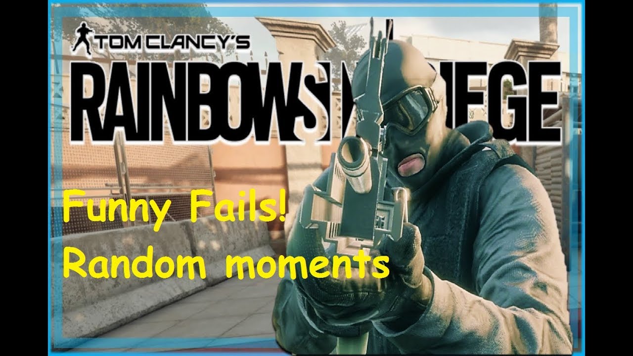 Rainbow Six Siege Funny Fails and Random Moments - YouTube