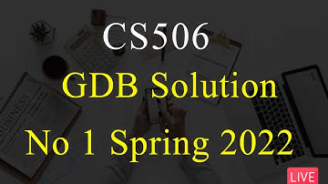 CS506 | GDB Solution spring 2022 | 100% Correct Solution | VU Mentor