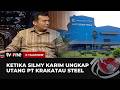 Inilah Momen Silmy Karim Blak Blakan soal Utang Krakatau Steel | E-Talkshow tvOne
