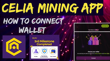 How to connect wallet with celia mining app  A to Z information