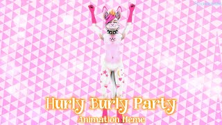 Hurly Burly Party | Animation Meme