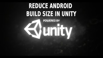 Reduce Android Build Size in Unity 2021