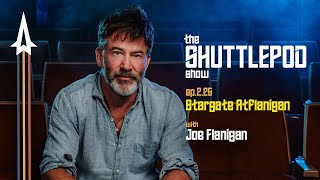 Ep.2.25: 'Stargate Atflanigan' with Joe Flanigan