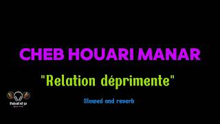 Houari Manar Relation Depremente Slowed Reverb