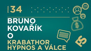 34 - Bruno Kovařík o válce na Ukrajině, o KRABATHOR a HYPNOS