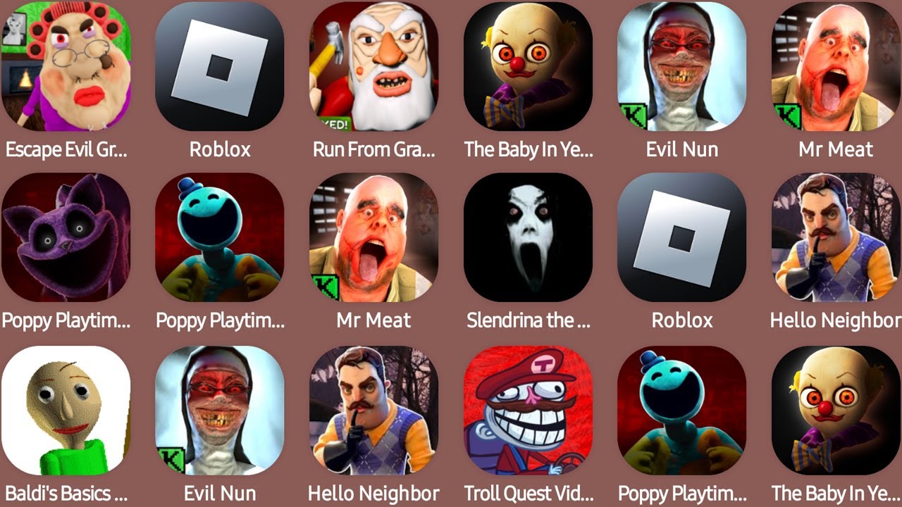 Escape Evil Grandma,Roblox,Run From Grandpa,The Baby In Yellow,Poppy Playtime Chapter 3,Mr Meat...
