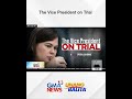 The Vice President on Trial | Unang Balita