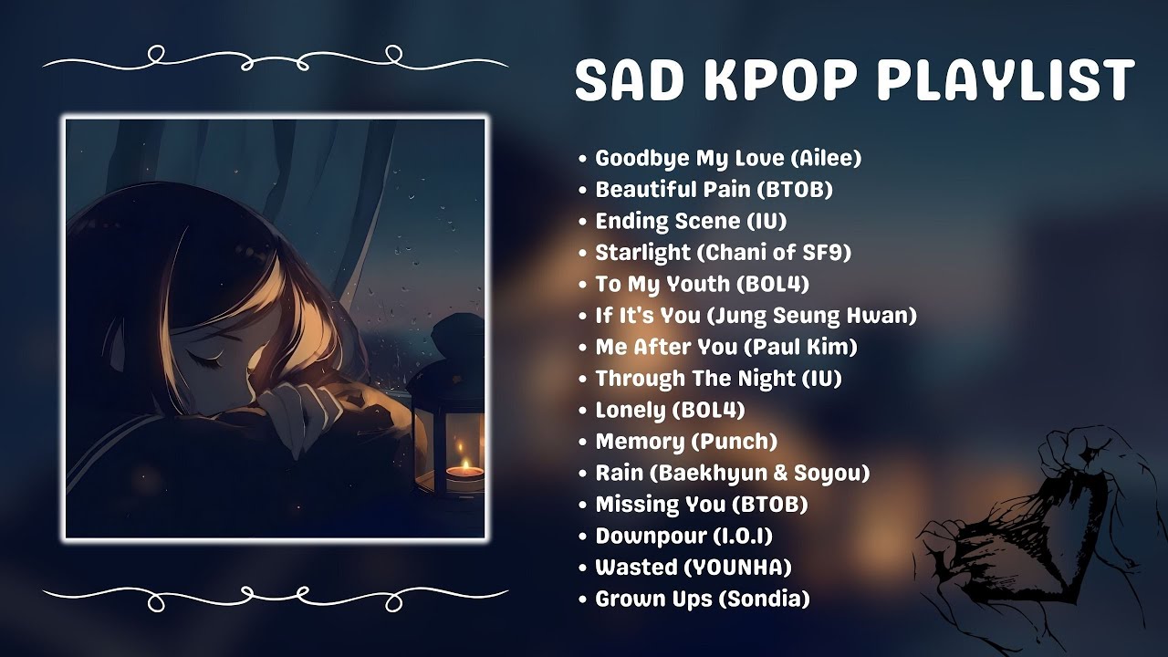 Sad K POP Playlist  Songs that Make You Cry   Korean Sad Songs Playlist