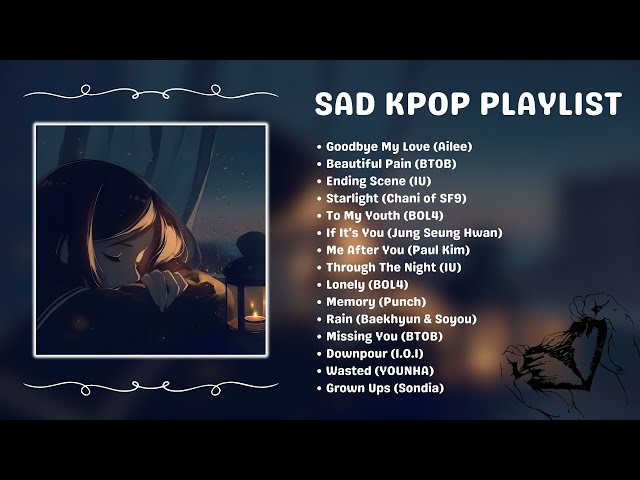 Sad K-POP Playlist | Songs that Make You Cry 😭😭 | Korean Sad Songs Playlist class=