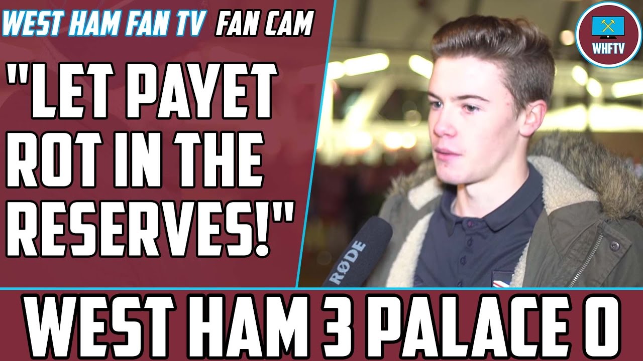 'Let Payet Rot in The Reserves' West Ham 3 Crystal Palace 0 david goldflies