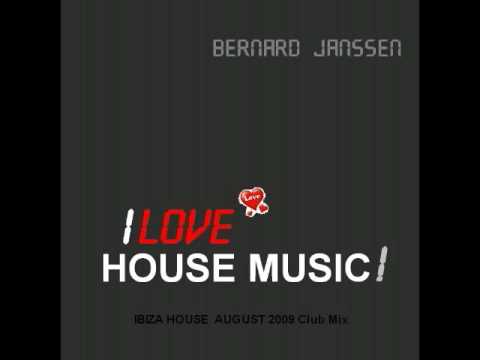 Bernard Janssen IBIZA HOUSE AUGUST 2009 Club Music...