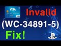 PS4 Error Code (WC-34891-5) Credit/Debit Card information is not valid HOW TO FIX!