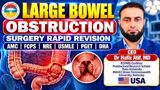 Details LARGE BOWEL OBSTRUCTION | Surgery Rapid Revision | High-Yield Topic |AMC| FCPS | NRE | Dr Hafiz Atif Update