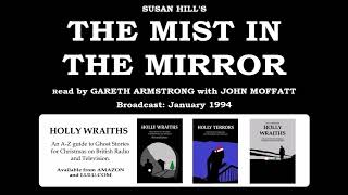 The Mist In The Mirror A Ghost Story 1994 By Susan Hill Read By Gareth Armstrong John Moffat
