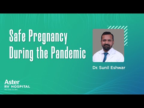 Safe Pregnancy During the Pandemic | Famous Gynecologist | Dr Sunil Eshwar - Aster RV Hospital