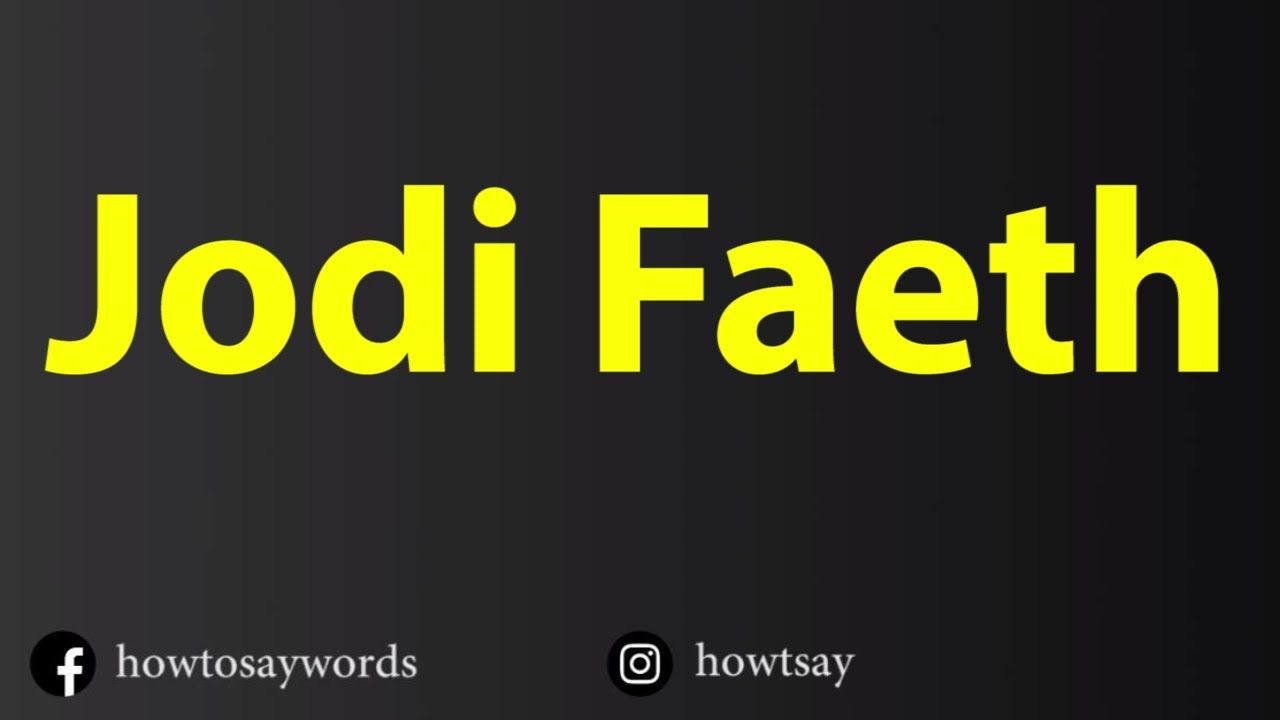 How To Pronounce Jodi Faeth