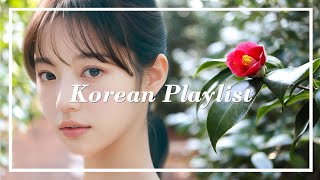 Playlist 🌹동백꽃 필 무렵ㅣ한국정서 BGMㅣ🌹Korean classical music BGMㅣ카페 음악 ㅣrelaxing music