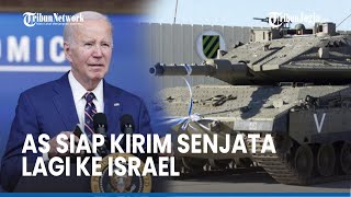 AS BERSIAP KIRIM BANTUAN SENJATA LAGI UNTUK ISRAEL, KALI INI SENILAI RP 16,1 TRILIUN