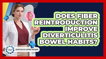 Does Fiber Reintroduction Improve Diverticulitis Bowel Habits? - Diverticulitis Support Network
